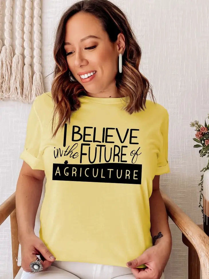 I Believe in the Future of Agriculture Tee